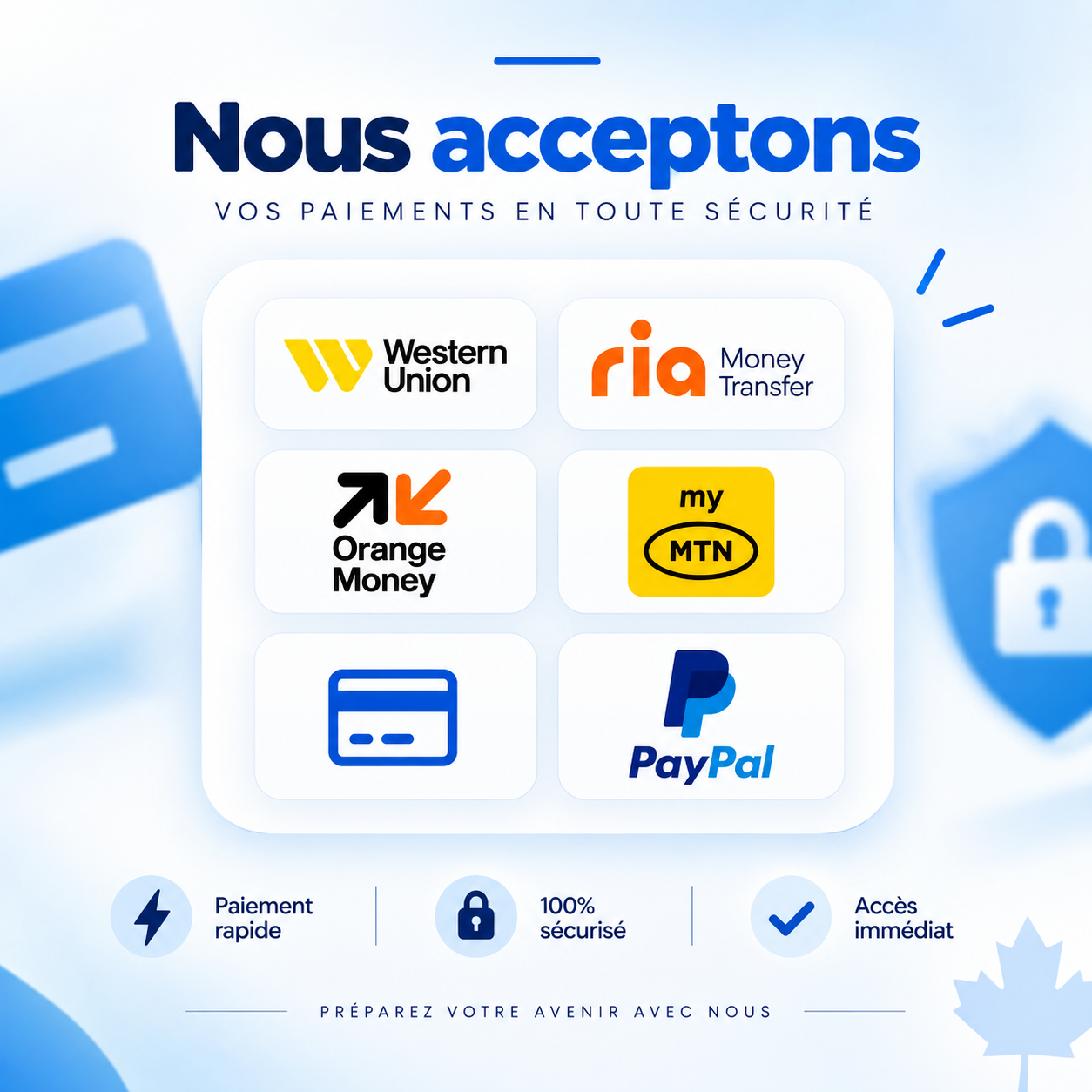 Nous acceptons vos paiements en toute sécurité : Western Union, Ria Money Transfer, Orange Money, MTN Mobile Money, carte bancaire, PayPal